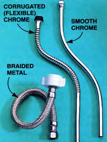 You can choose water supply tubes made of braided metal, (flexible) corrugated chrome, and smooth chrome